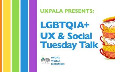 UXPALA  LGBTQ+ UX Social Tuesday Talk